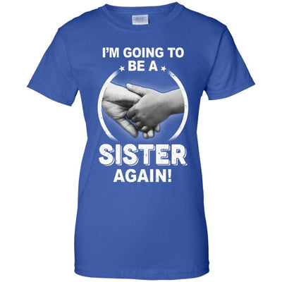 I'm Going To Be A Sister Again New Sister-T-Shirt & Hoodie-Women's T-Shirt-Royal