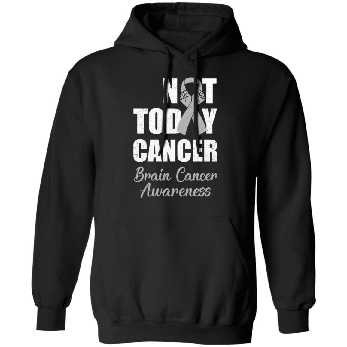 Support Brain Cancer Awareness Gray Ribbon Not Today-T-Shirt & Hoodie-Pullover Hoodie-Black