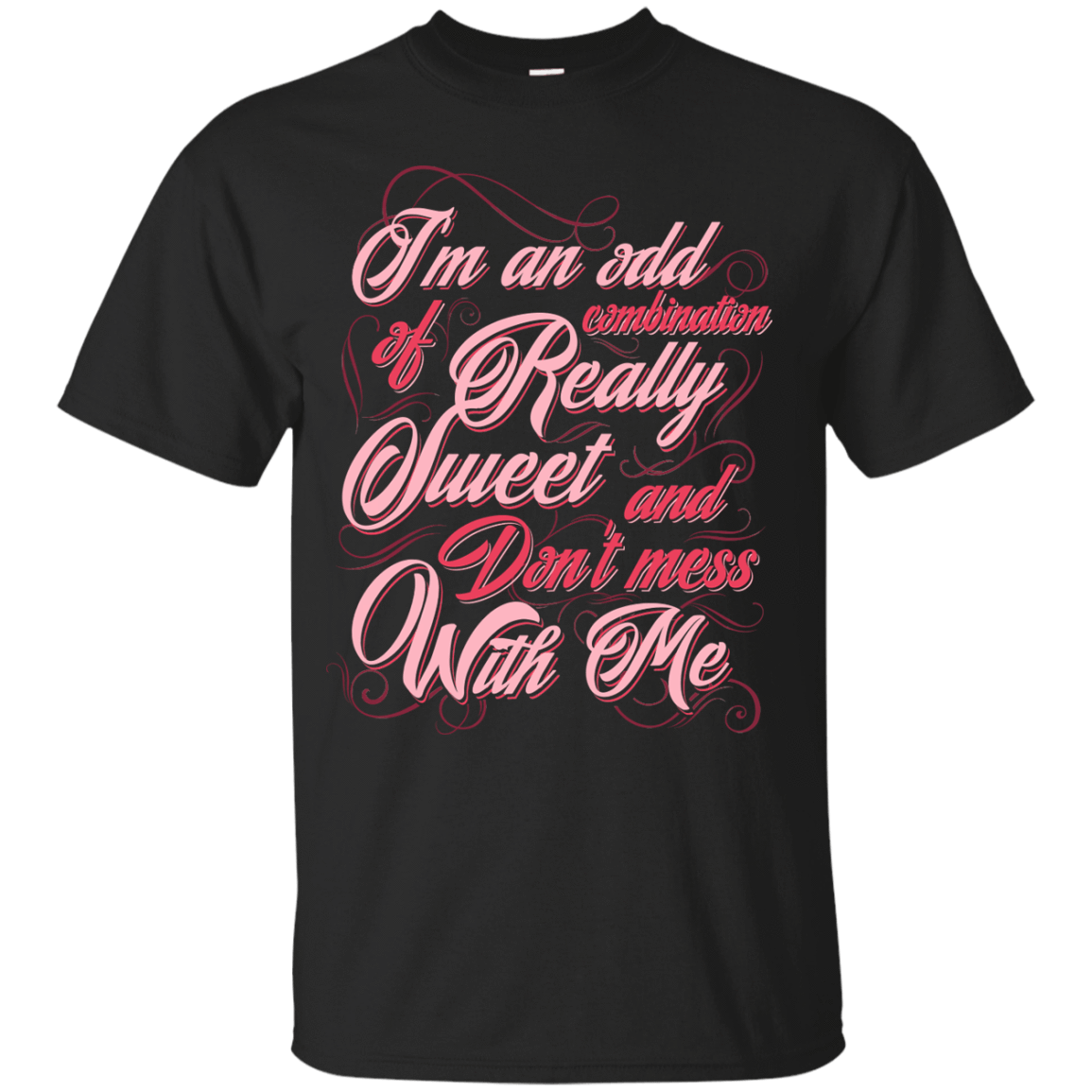 I'm An Odd Combination Really Sweet-T-Shirt & Hoodie-Classic T-Shirt-Black