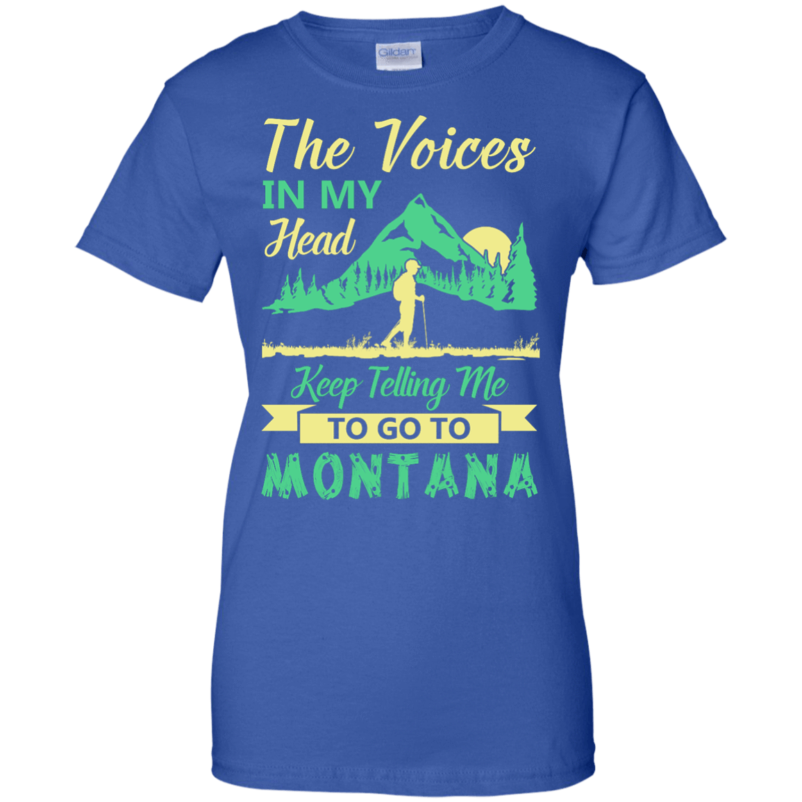 The Voices In My Head Keep Telling Me To Go To Montana-T-Shirt & Hoodie-Women's T-Shirt-Royal