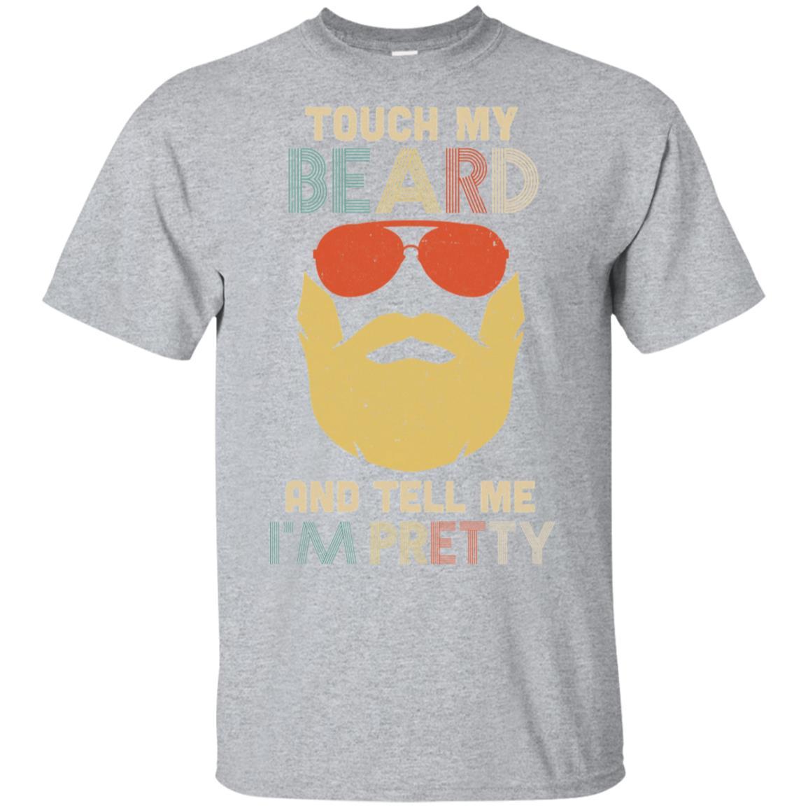Vintage Funny Touch My Beard And Tell Me I'm Pretty-T-Shirt & Hoodie-Classic T-Shirt-Sport Grey