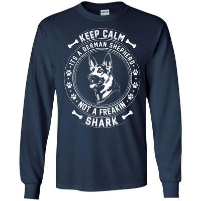 Keep Calm It's A German Shepherd Not A Freaking Shark-T-Shirt & Hoodie-Long Sleeve T-Shirt-Navy