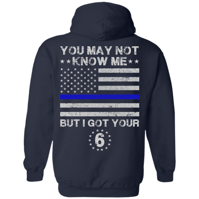 You May Not Know Me But I Got Your 6 Police-T-Shirt & Hoodie-Pullover Hoodie-Navy