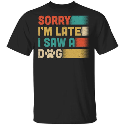 Vintage Sorry I'm Late I Saw A Dog Funny Dog Lover-T-Shirt & Hoodie-Classic T-Shirt-Black