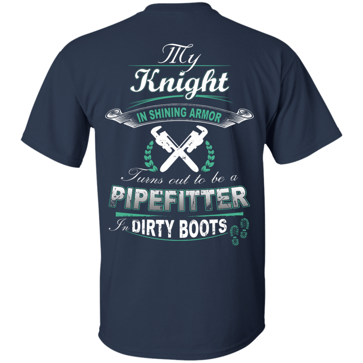 Turns Out To Be A PIPEFITTER In Dirty Boots-T-Shirt & Hoodie-Classic T-Shirt-Navy