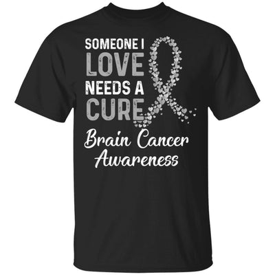 Someone I Love Needs Cure Brain Cancer Awareness Warrior-T-Shirt & Hoodie-Classic T-Shirt-Black