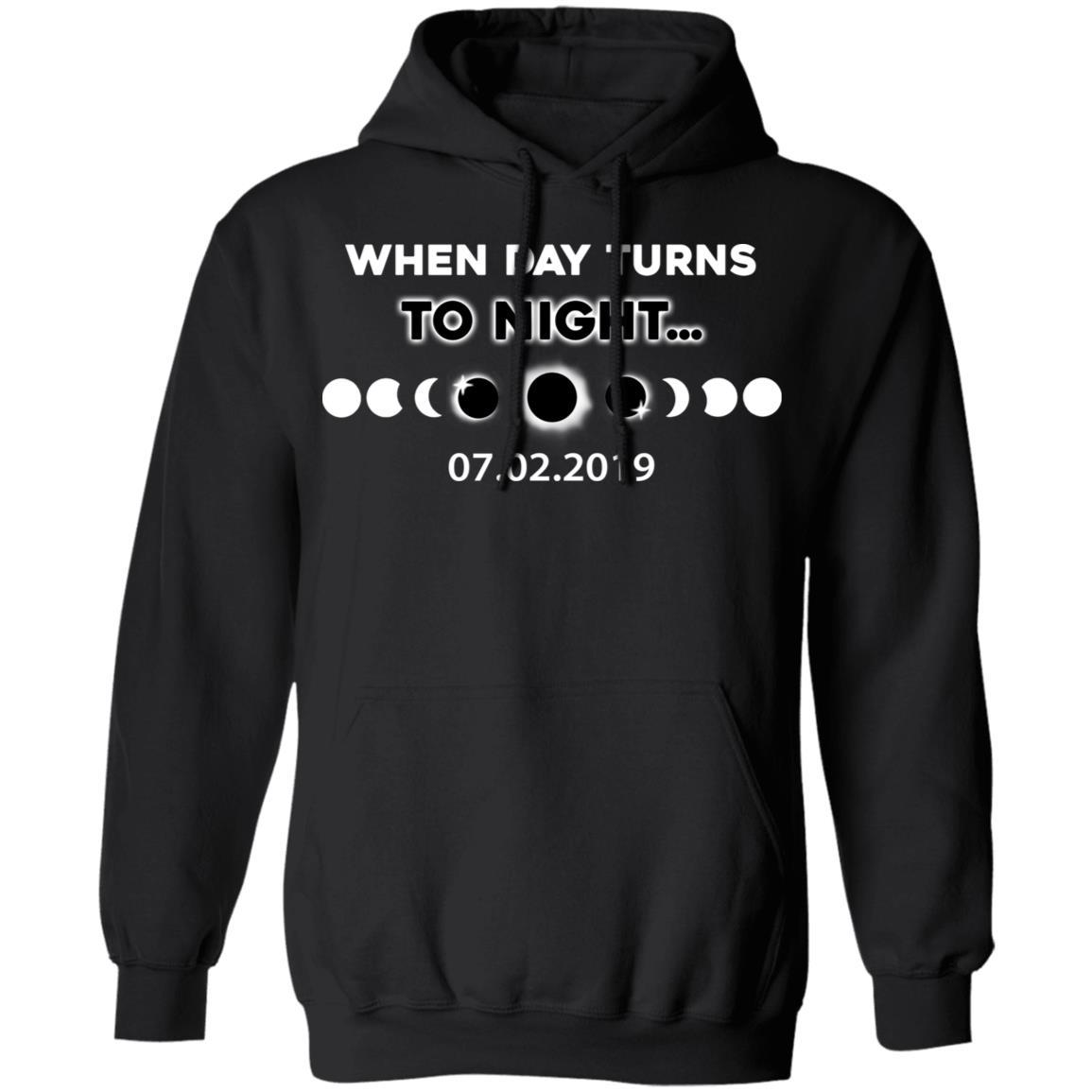 When Day Turns To Night Total Solar Eclipse July 2 2019-T-Shirt & Hoodie-Pullover Hoodie-Black