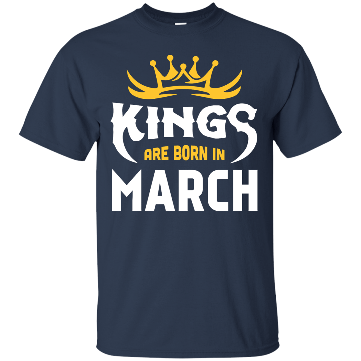 Kings Are Born In March-T-Shirt & Hoodie-Classic T-Shirt-Navy