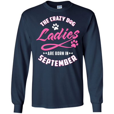 The Crazy Dog Ladies Are Born In September-T-Shirt & Hoodie-Long Sleeve T-Shirt-Navy