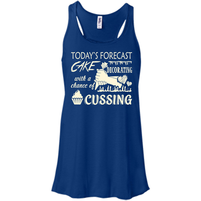 Today's Forecast Cake Decorating With A Chance Of Cussing-T-Shirt & Hoodie-Women's Flowy Racerback Tank-True Royal