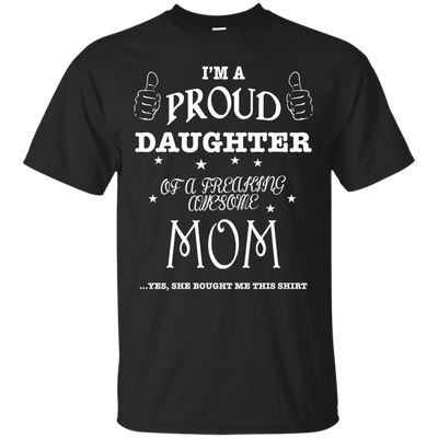 PROUD DAUGHTER OF AWESOME MOM-T-Shirt & Hoodie-Classic T-Shirt-Black