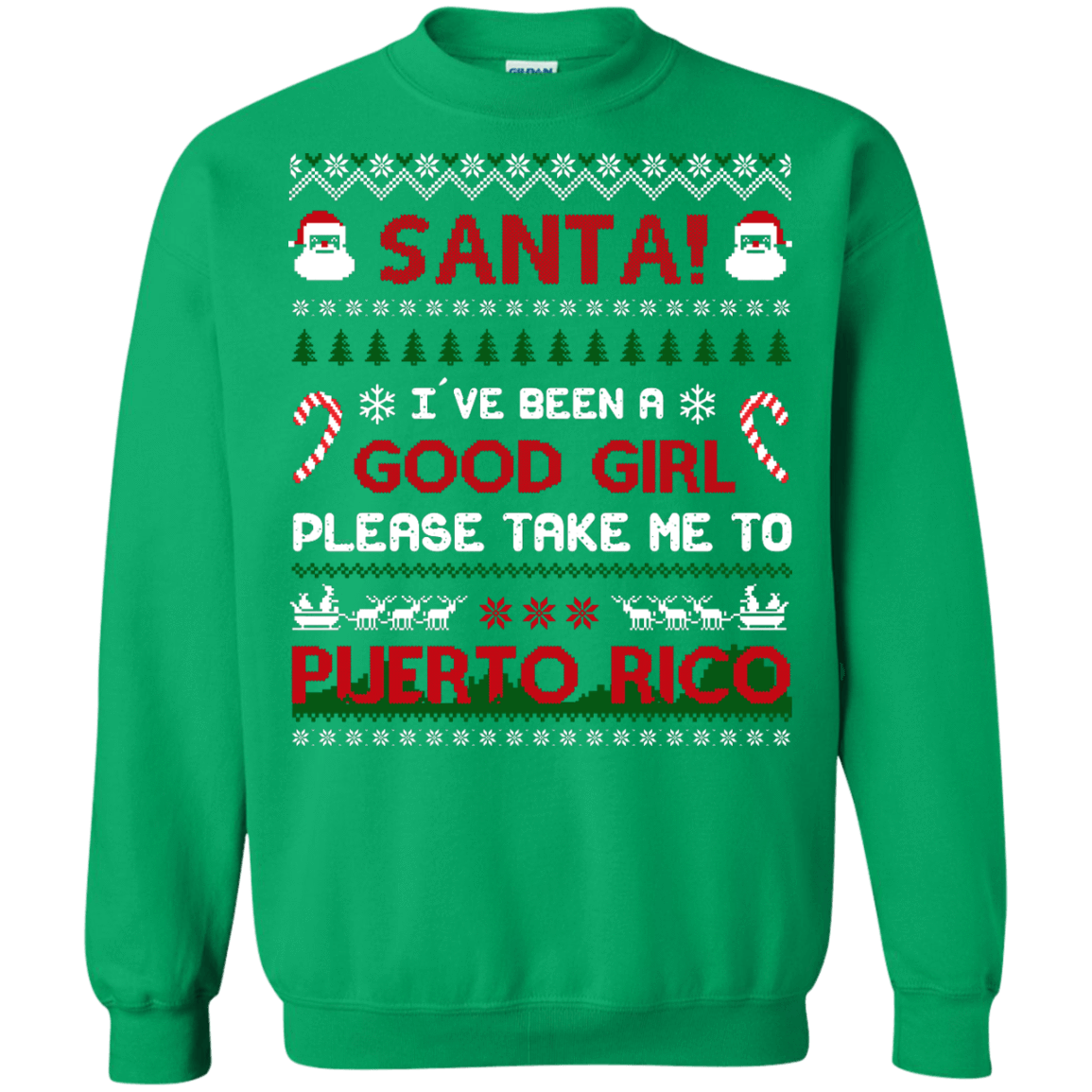 Santa I've Been A Good Girl Please Take Me To Puerto Rico-T-Shirt & Hoodie-Crewneck Sweatshirt-Irish Green