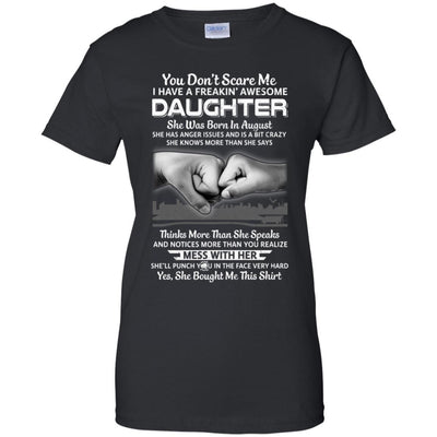 You Don't Scare Me I Have A Daughter Born In August Dad-T-Shirt & Hoodie-Women's T-Shirt-Black