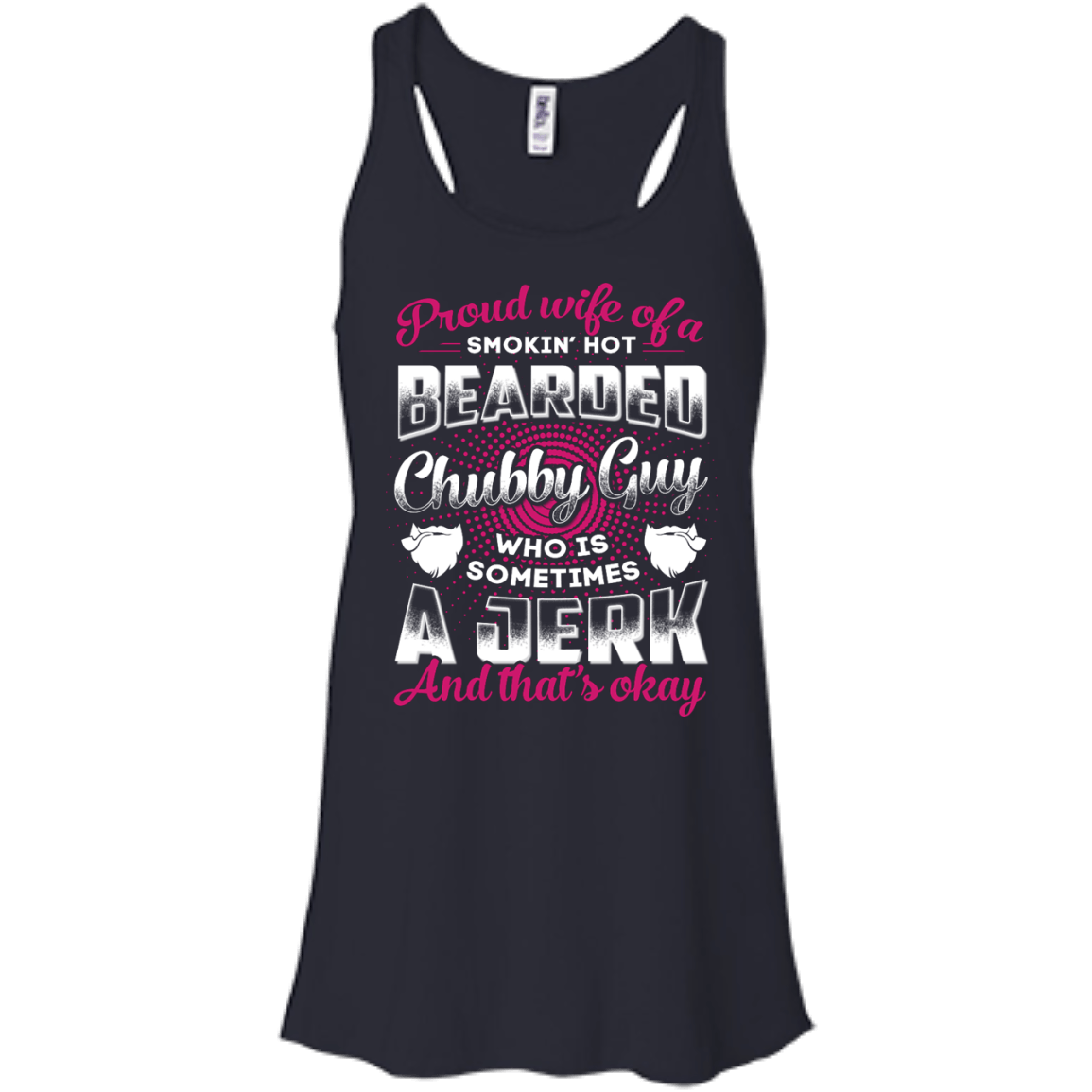 Proud Wife Of A Smokin' Hot Bearded Chubby Guy-T-Shirt & Hoodie-Women's Flowy Racerback Tank-Midnight