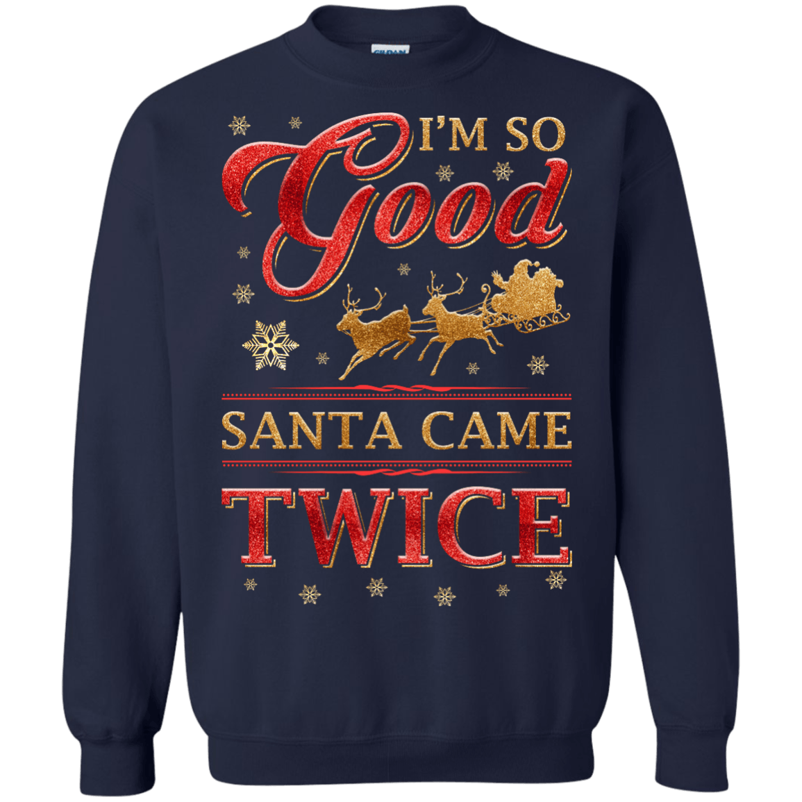 I'm So Good Santa Came Twice-T-Shirt & Hoodie-Crewneck Sweatshirt-Navy