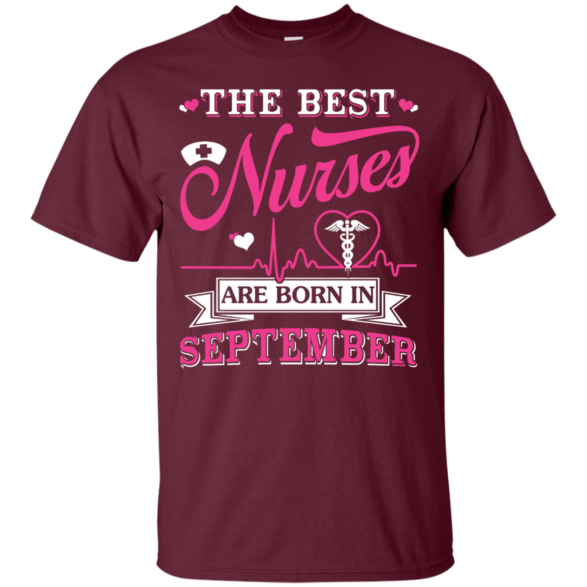 The Best Nurses Are Born In September-T-Shirt & Hoodie-Classic T-Shirt-Maroon