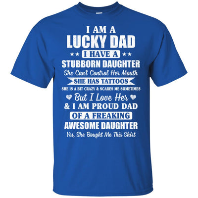 I Am A Lucky Dad Father's Day From Stubborn Daughter-T-Shirt & Hoodie-Classic T-Shirt-Royal