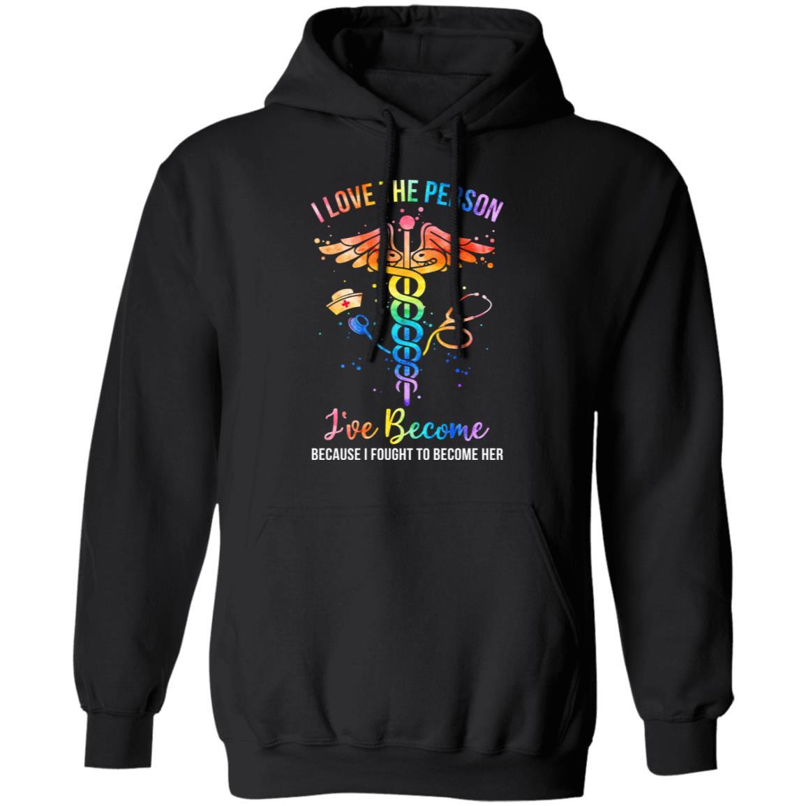 I Love The Person I've Become Nurse CNA Gifts-T-Shirt & Tank Top-Pullover Hoodie-Black