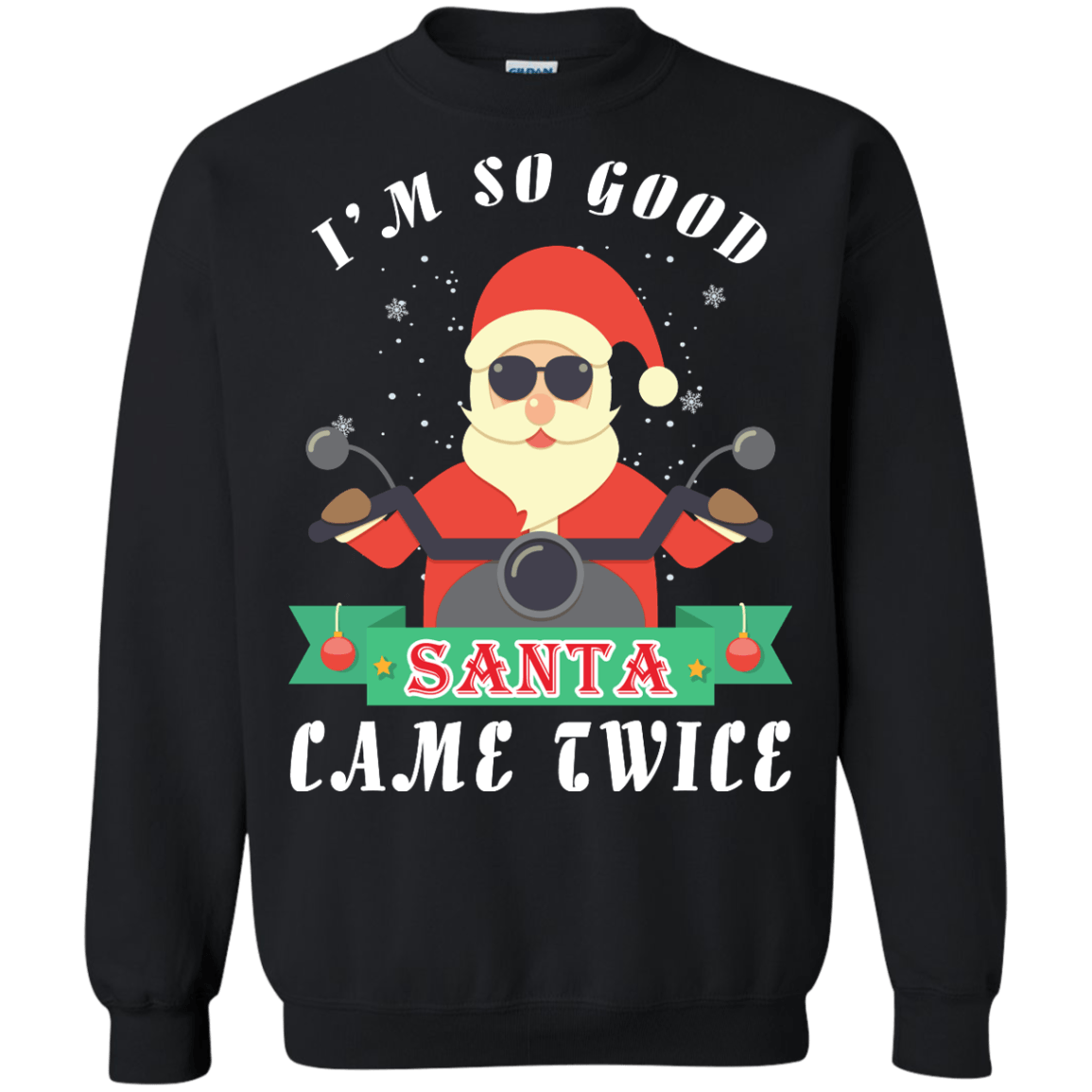 I'm So Good Santa Came Twice-T-Shirt & Hoodie-Crewneck Sweatshirt-Black