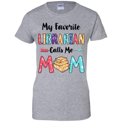 My Favorite Librarian Calls Me Mom Mothers Day Gift-T-Shirt & Hoodie-Women's T-Shirt-Sport Grey