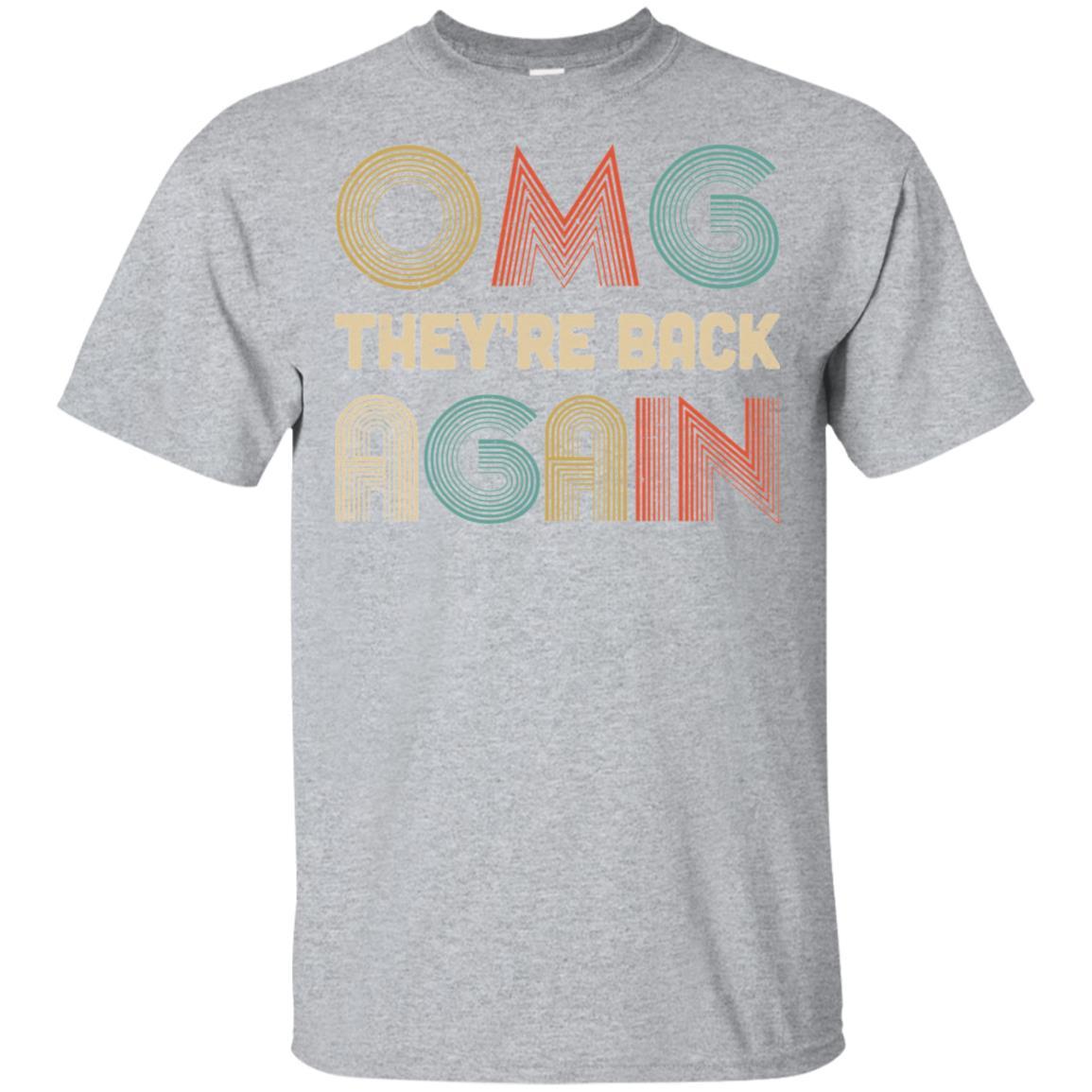 Vintage OMG They're Back Again Funny 90s Music Lover-T-Shirt & Hoodie-Classic T-Shirt-Sport Grey