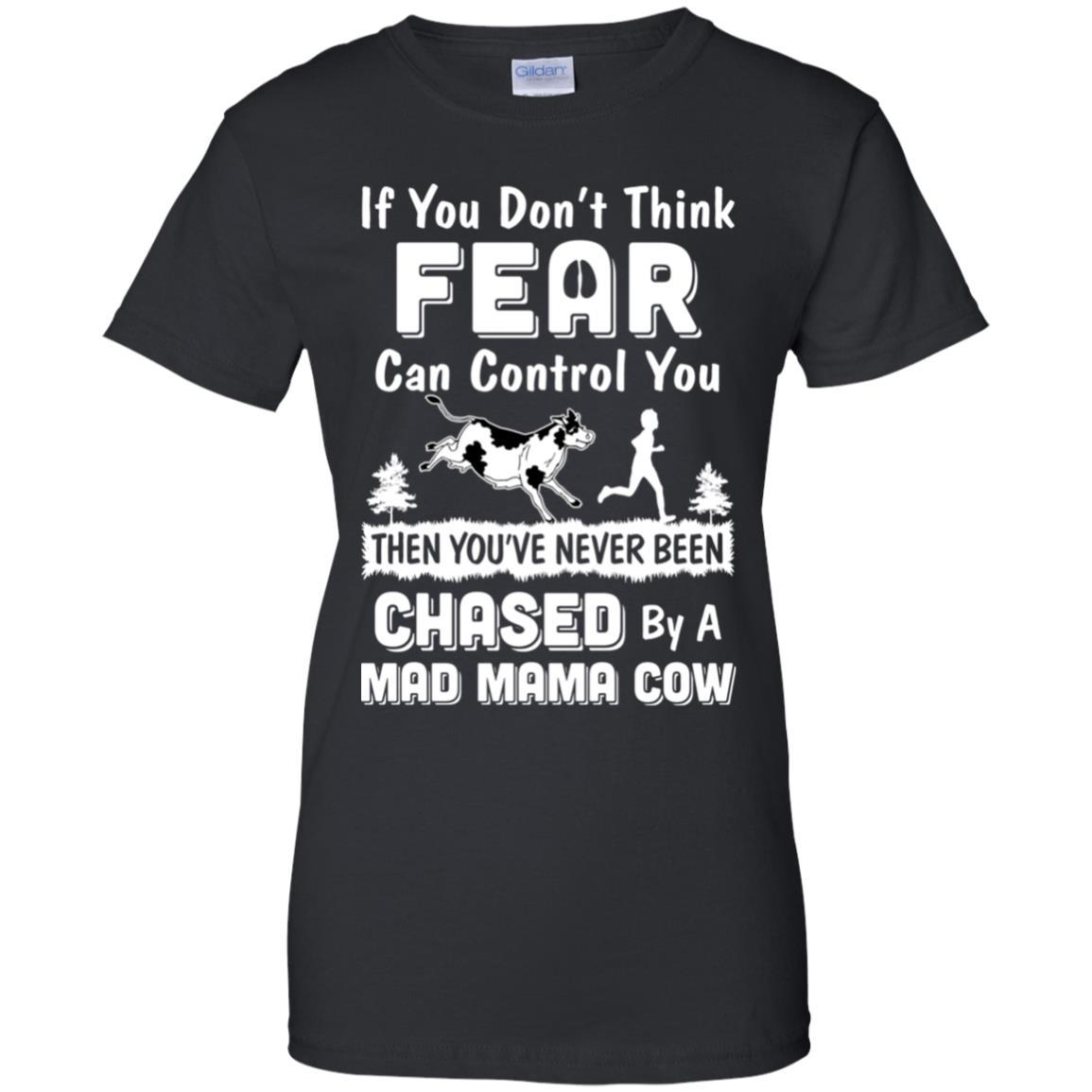 If You Don't Fear Think Can Control You Mama Cow Lover