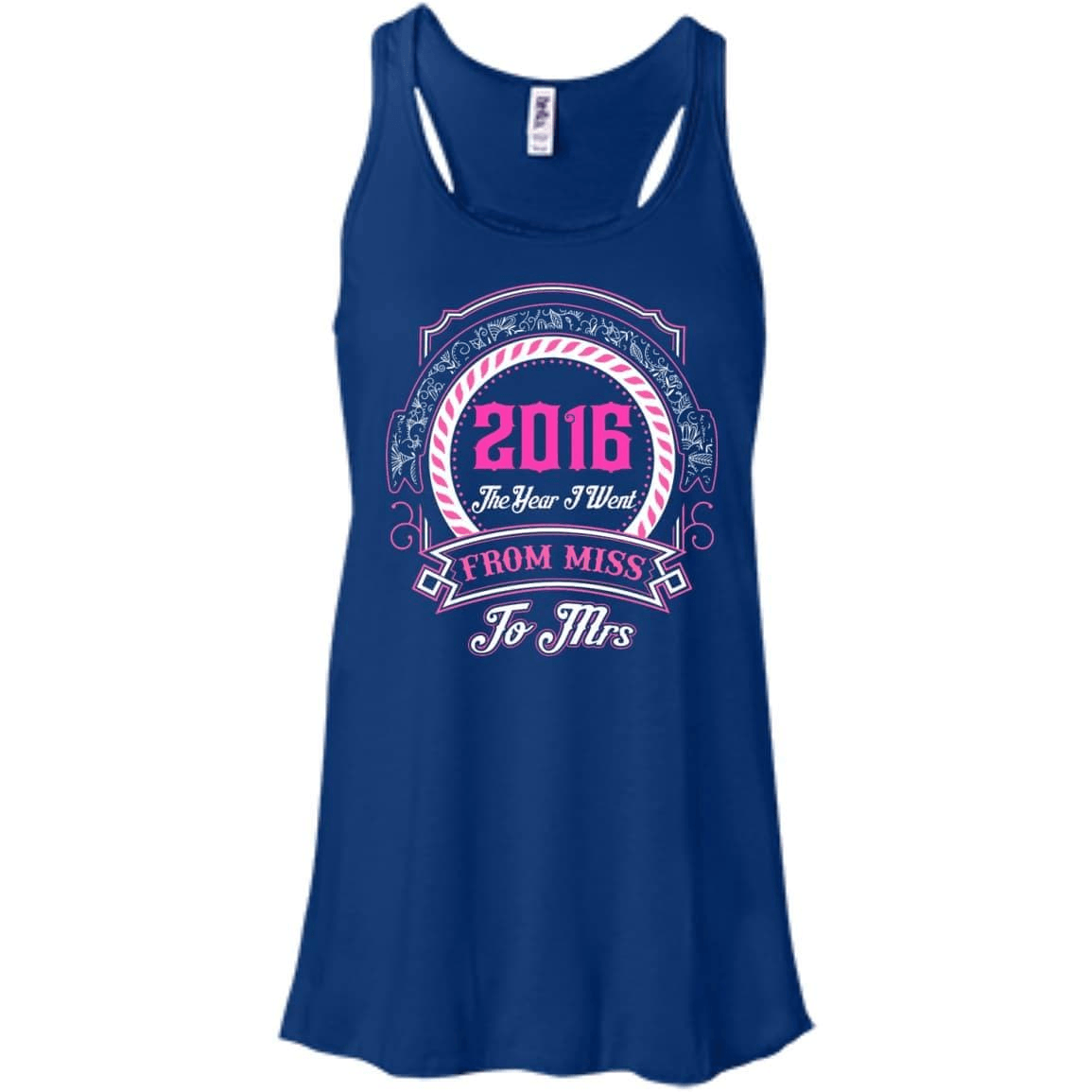 2016 The Year I Went From Miss To Mrs-T-Shirt & Hoodie-Women's Flowy Racerback Tank-True Royal