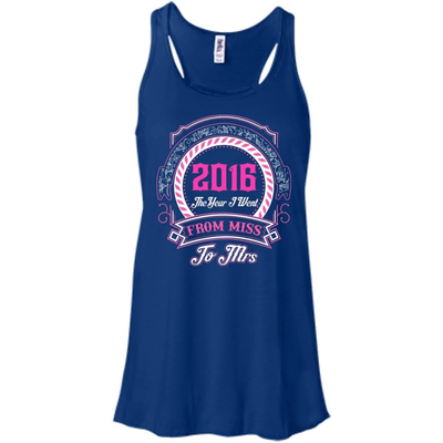 2016 The Year I Went From Miss To Mrs-T-Shirt & Hoodie-Women's Flowy Racerback Tank-True Royal