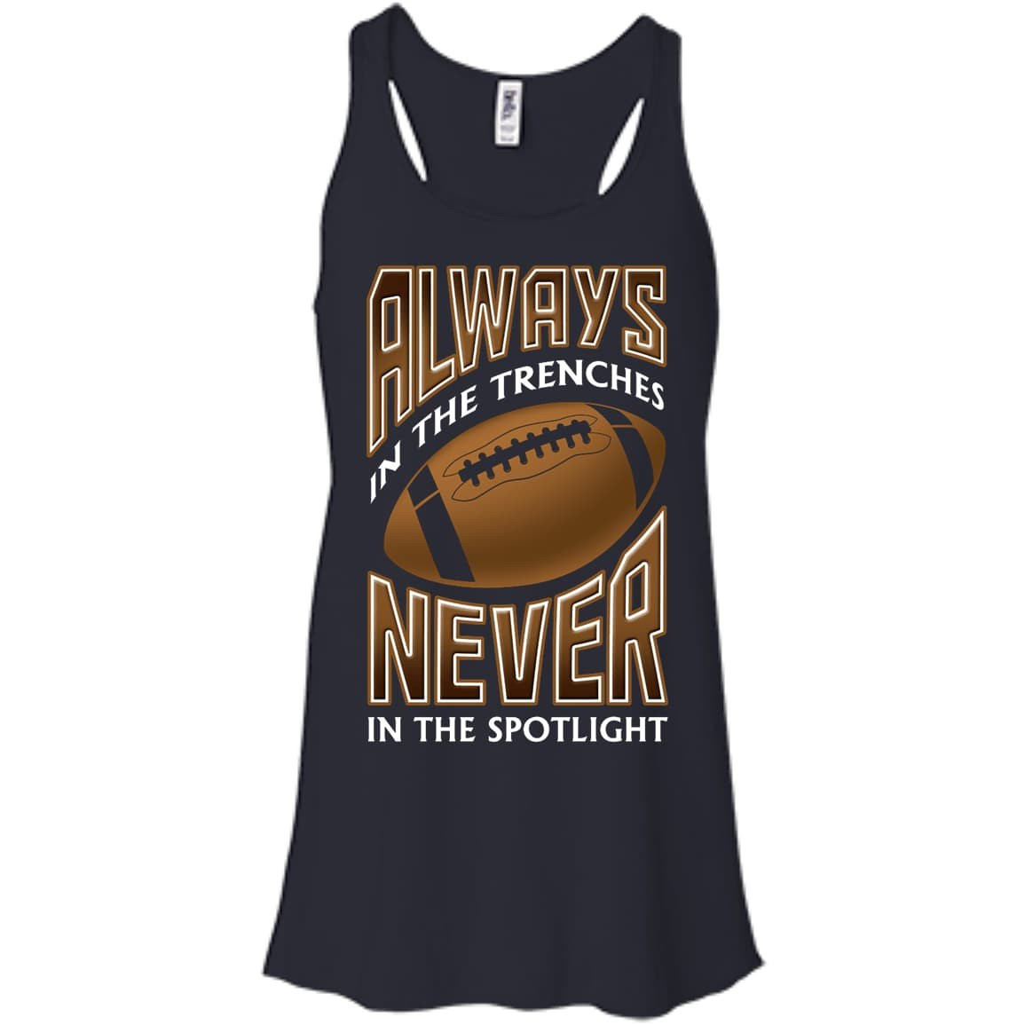 Always In The Trenches Never In The Spotlight-T-Shirt & Hoodie-Women's Flowy Racerback Tank-Midnight