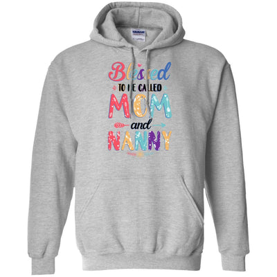 Blessed To Be Called Mom And Nanny Mothers Day Gift-T-Shirt & Hoodie-Pullover Hoodie-Sport Grey