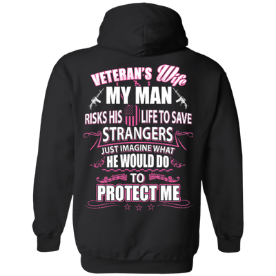 Veteran is Wife My Man Risks His Life To Save Strangers-T-Shirt & Hoodie-Pullover Hoodie-Black