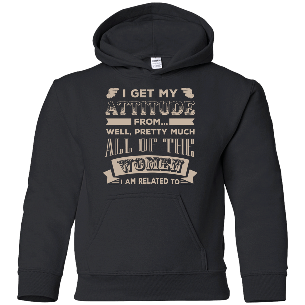 I Get My Attitude From Well Pretty Much All Women T Shirt-T-Shirt & Hoodie-Youth Pullover Hoodie-Black
