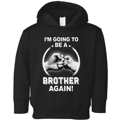 I'm Going To Be A Brother Again New Brother Youth-Youth Shirt-Toddler Fleece Hoodie-Black