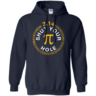 Shut Your Pi Hole Math 3.14-T-Shirt & Hoodie-Pullover Hoodie-Navy