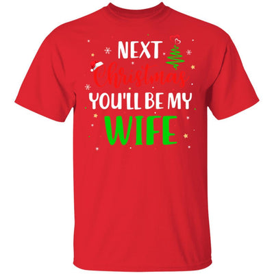 Next Christmas You Will Be My Wife Matching Couple Christmas-T-Shirt & Sweatshirt-Classic T-Shirt-Red