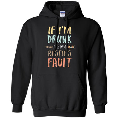 Funny If I'm Drunk It's My Bestie's Fault Drink Wine Lover-T-Shirt & Tank Top-Pullover Hoodie-Black