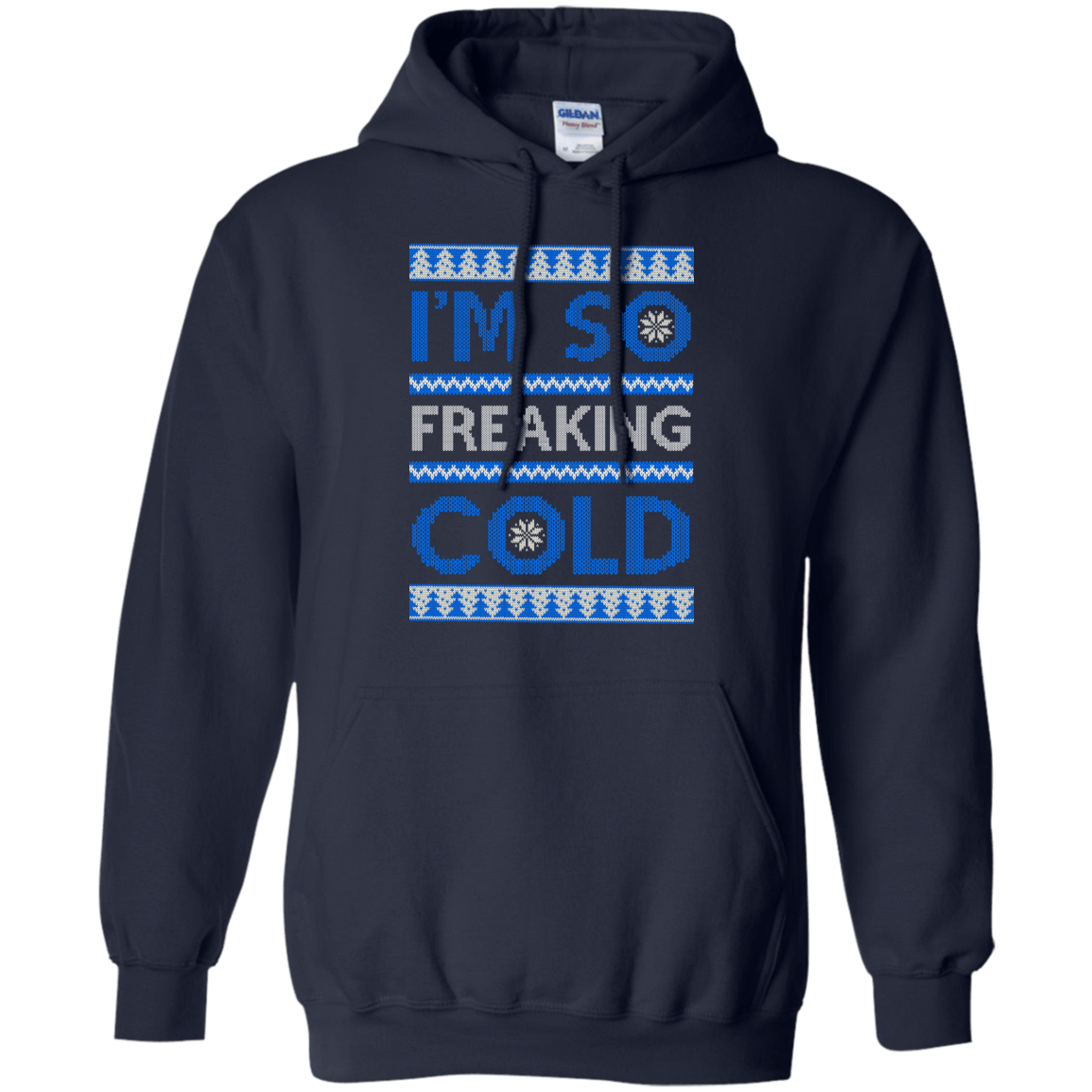 I'm So Freaking Cold-T-Shirt & Hoodie-Pullover Hoodie-Navy