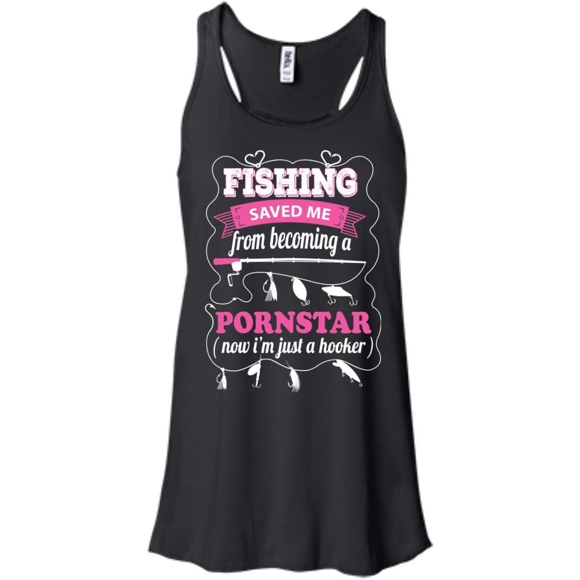Fishing Saved Me From Becoming Pornstar-T-Shirt & Hoodie-Women's Flowy Racerback Tank-Black