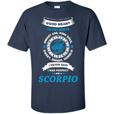 I Never Said I Was Perfect I Am A SCORPIO-T-Shirt & Hoodie-Classic T-Shirt-Navy
