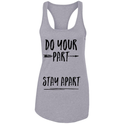 Do Your Part Stay Apart-T-Shirt & Tank Top-Women's Ideal Racerback Tank-Heather Grey