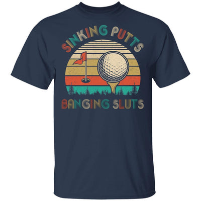 Golfer Sinking Putts Banging Sluts Vintage Golf Funny Gifts-T-Shirt & Hoodie-Classic T-Shirt-Navy