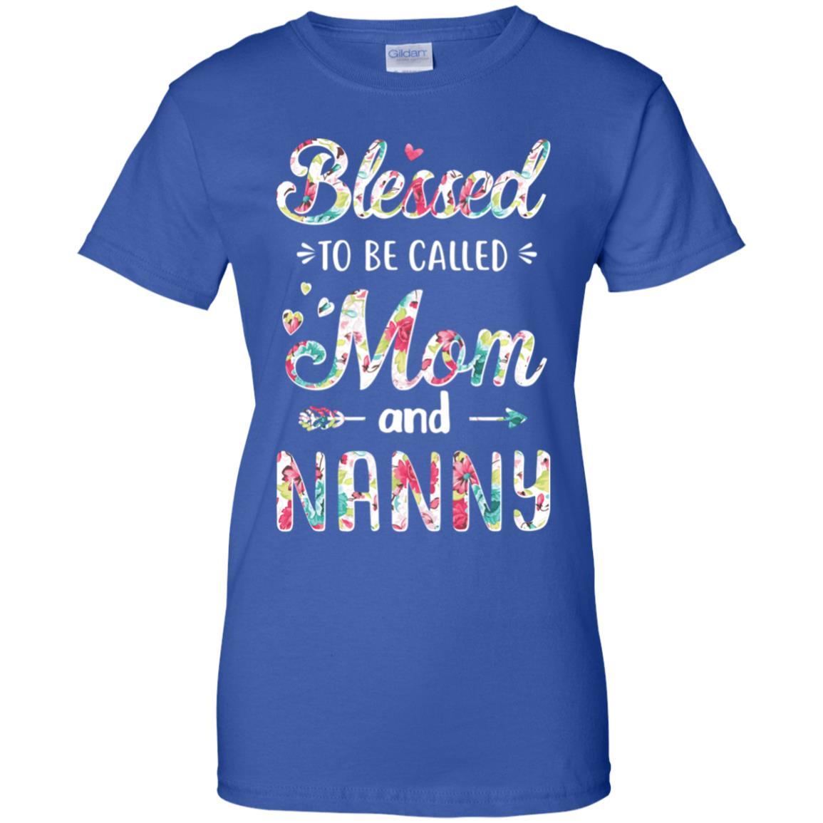 Mothers Day Gifts Blessed To Be Called Mom And Nanny-T-Shirt & Hoodie-Women's T-Shirt-Royal
