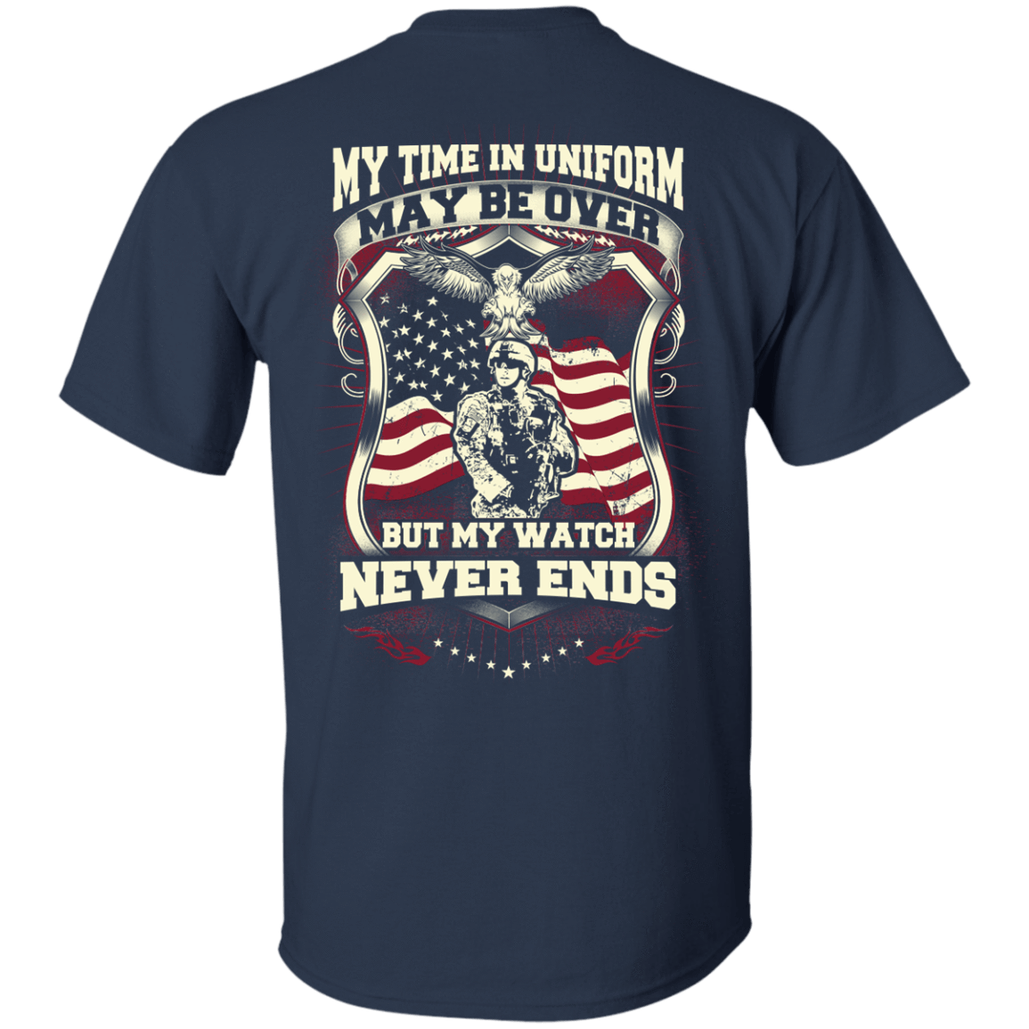 My Time In Uniform May Be Over But My Watch Never Ends-T-Shirt & Hoodie-Classic T-Shirt-Navy