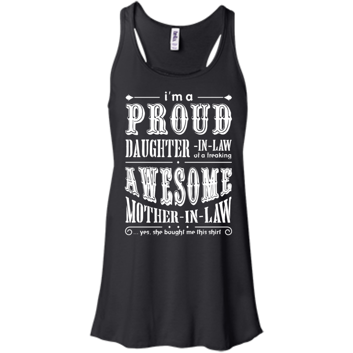 I'm A Proud Daughter In Law Of A Freaking Awesome Mother In Law-T-Shirt & Hoodie-Women's Flowy Racerback Tank-Black
