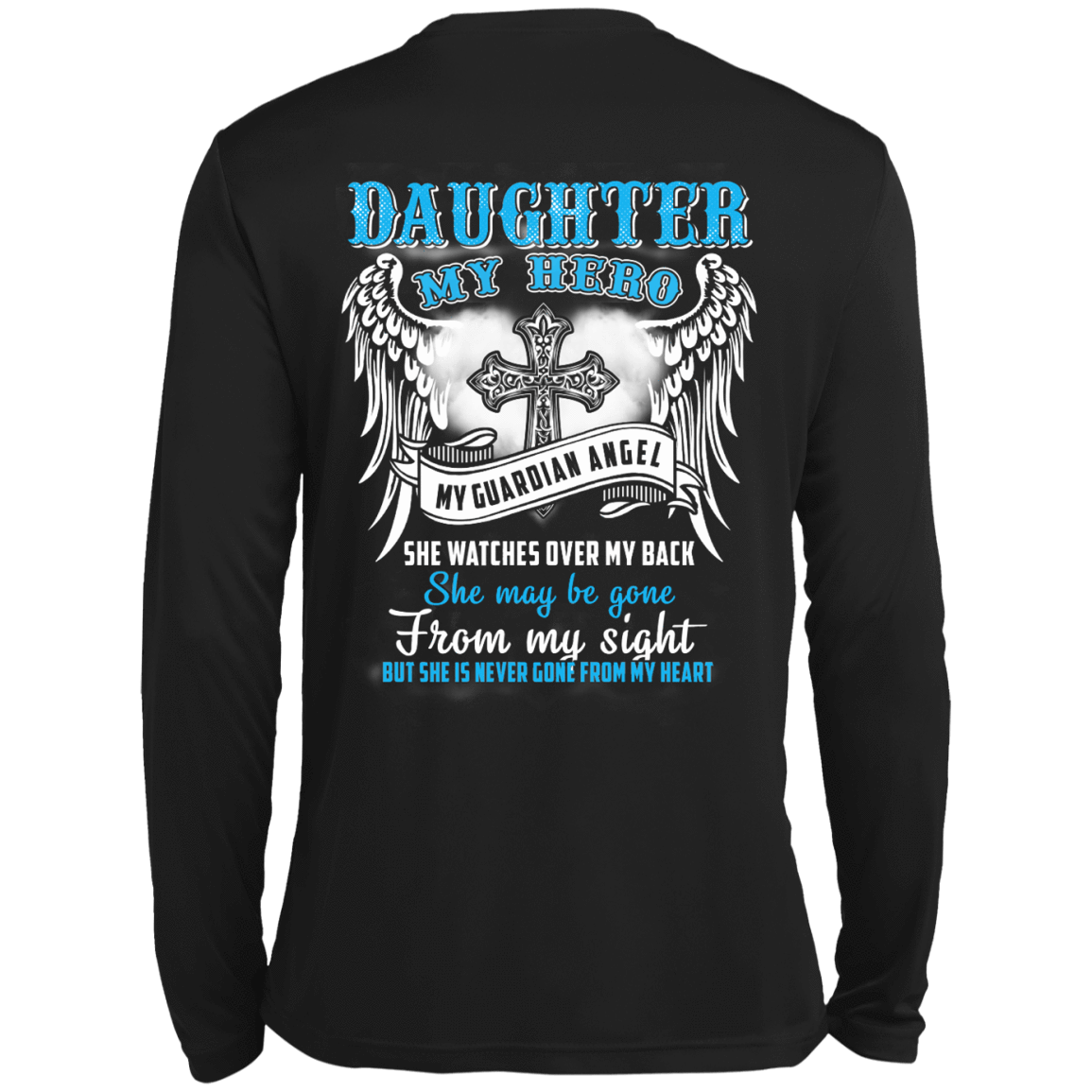 My Daughter My Hero My Guardian Angel She Watches Over My Back-T-Shirt & Hoodie-Long Sleeve T-Shirt-Black