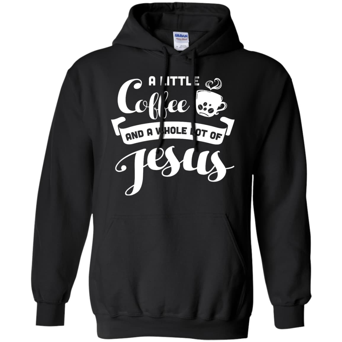 A Little Coffee And a Whole Lot of Jesus T Shirt-T-Shirt & Hoodie-Pullover Hoodie-Black