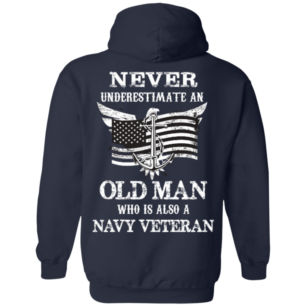 Never Underestimate A Navy Veteran-T-Shirt & Hoodie-Pullover Hoodie-Navy