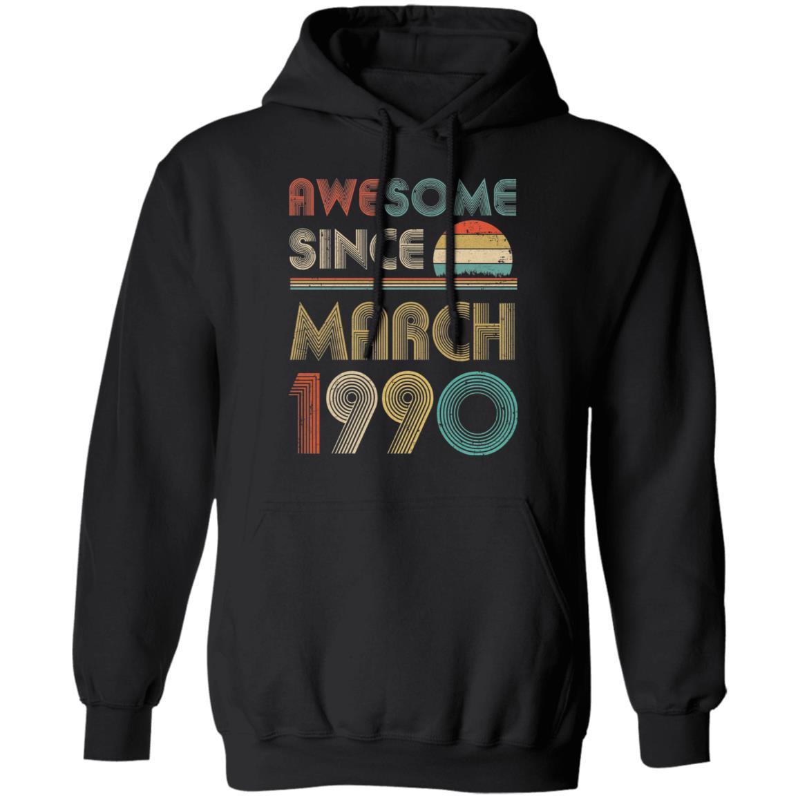 Awesome Since March 1990 Vintage 31th Birthday Gifts-T-Shirt & Hoodie-Pullover Hoodie-Black