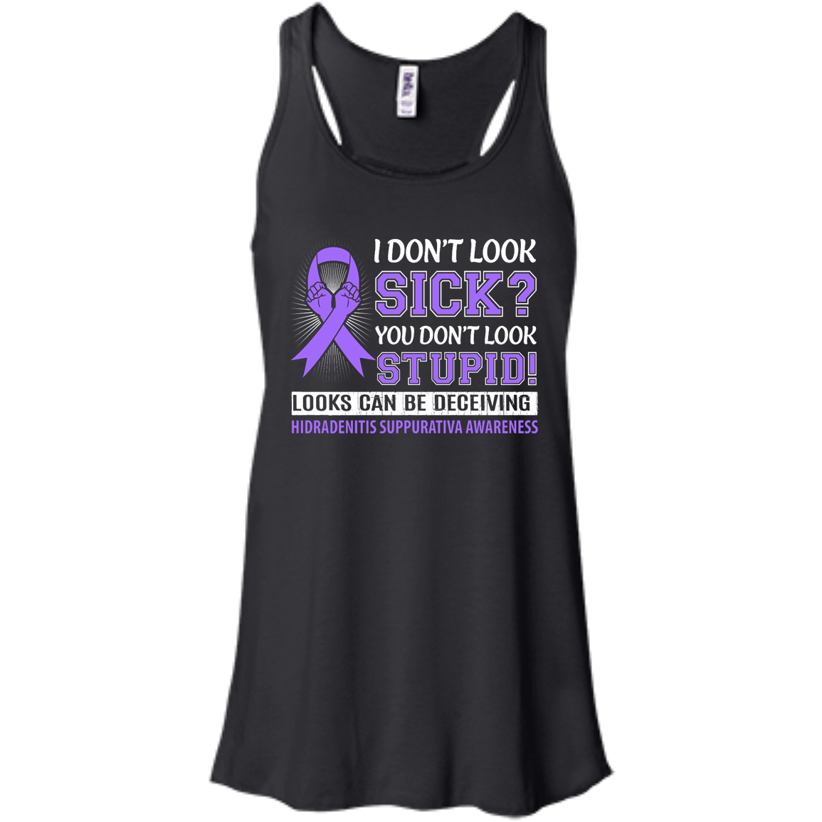I Don't Look Sick Hidradenitis Suppurativa Awareness-T-Shirt & Hoodie-Women's Flowy Racerback Tank-Black