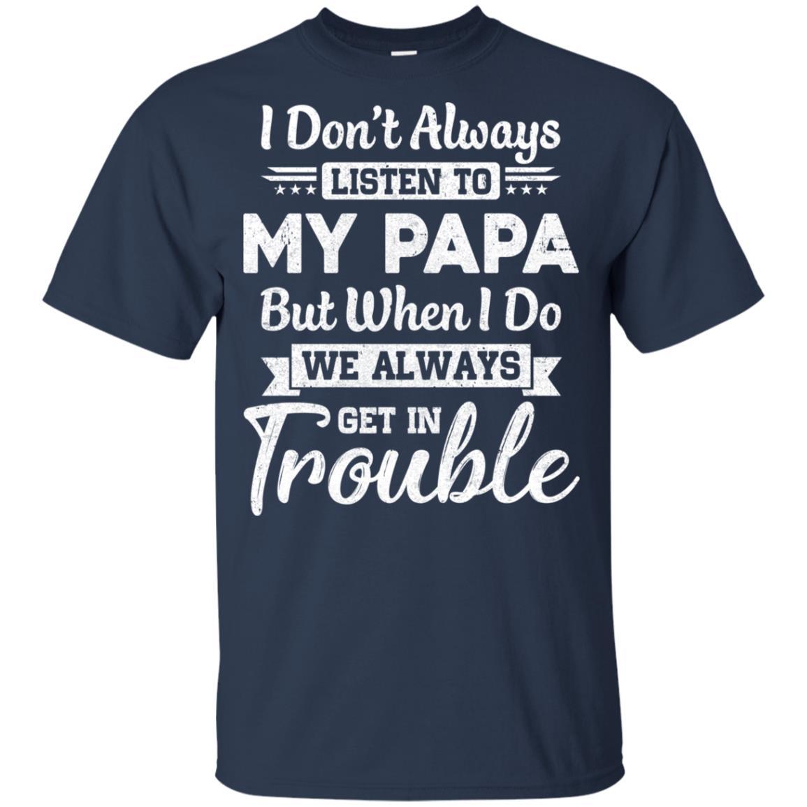 I Don't Always Listen To My Papa Funny Grandkids Gifts Youth-Youth Shirt-Youth T-Shirt-Navy